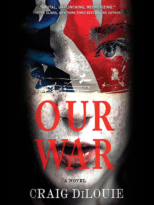 Title details for Our War by Craig DiLouie - Wait list